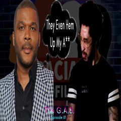Racial Profiling At An All Time High | The G.A.B. Episode 81