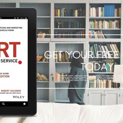 The Art of Client Service: The Classic Guide, Updated for Today's Marketers and Advertisers . D