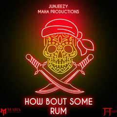Junjeezy - How Bout Sum Rum