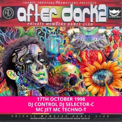 After Dark 2 17-10-1998 Dj Control Dj Selector-C Mc Jet Mc Techno-T