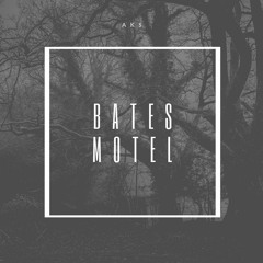 BATESMOTEL Prod. KILLTYLER