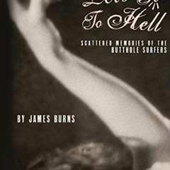 𝑭𝑹𝑬𝑬 EPUB 📫 Let's Go to Hell: Scattered Memories of the Butthole Surfers by  Jam