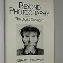ACCESS EPUB 📫 Beyond Photography: The Digital Darkroom by Gerard J. Holzmann KINDLE