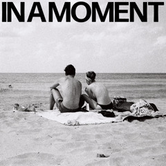 In A Moment