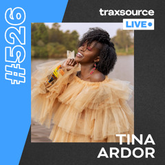 Traxsource LIVE! #526 Tina Ardor