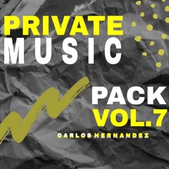 PRIVATE MUSIC VOL 07 - CARLOS HDZ   2 0 2 4 AVAILABLE