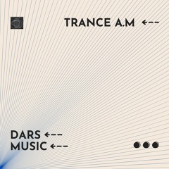 Trance A.M - Dars Music