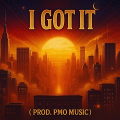 I Got It V2 [Prod. PMO Music]
