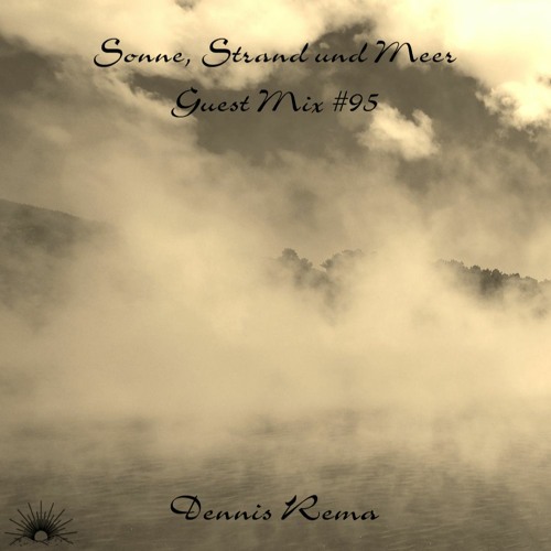 Sonne, Strand und Meer Guest Mix #95 by Dennis Rema