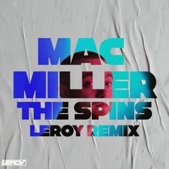 Mac Miller - The Spins [LEROY Remix]