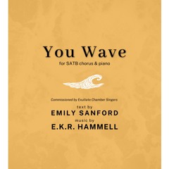"You Wave" (for SSAATTBB chorus & piano) | Hammell/Sanford | Exultate Chamber Singers @ PODIUM 2022