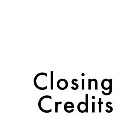 Closing Credits