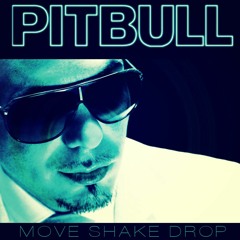 Pitbull ft. Flo Rida -  Move Shake Drop