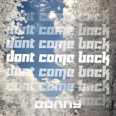 DONNY - DON'T COME BACK (FREE DOWNLOAD)