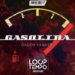 Daddy Yankee - Gasolina (Looptempo Bootleg)