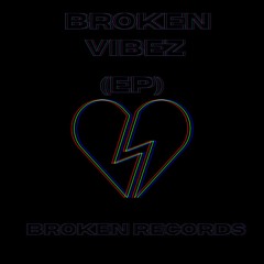 Broken Vibez