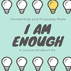 free EBOOK 📘 Wonderfully and Purposely Made: I Am Enough: A Journal All About Me by