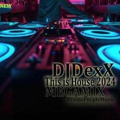 DJDexX - This Is House 2024 Megamix
