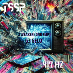 G3 Gelo - Tweaker (Trill Sain & 417 HZ DnB Flip)