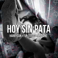 Hoy Sin Pata (feat. Kn1 One & Un Titico)