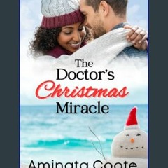 Read PDF 🌟 The Doctor's Christmas Miracle: A BWWM Grumpy-Sunshine Romance     Kindle Edition Pdf E