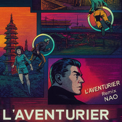 L'AVENTURIER - INDOCHINE ( NAO REMIX)