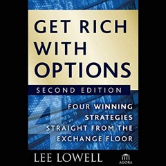 Access [PDF EBOOK EPUB KINDLE] Get Rich with Options: Four Winning Strategies Straigh
