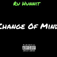 Ru Hunnit - Change Of Mind