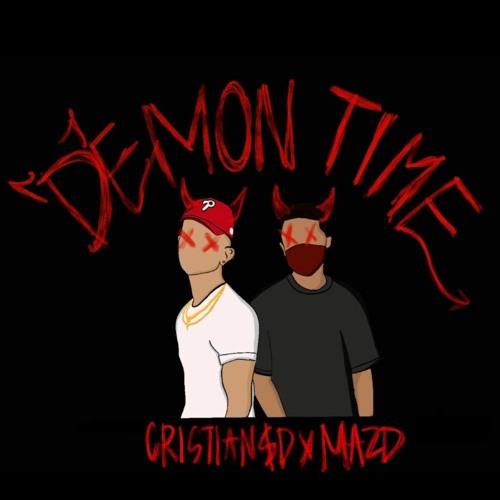 Demon Time ๐ - MAZD x Cristian$D