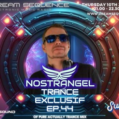 Nostrangel Trance Exclusif EP.44 live on Dreamsequence Radio