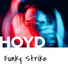 Hoyd  - Funky Strike (Original Mix)
