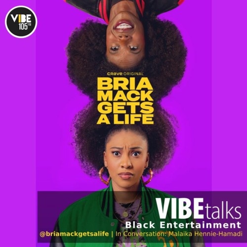 VIBEtalks (Entertainment) - In Conversation: Malaika Hennie-Hamadi (BRIA MACK GETS A LIFE)