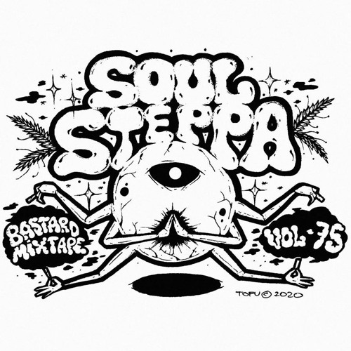 BASTARD MIXTAPE VOL. 75 SOUL STEPPA