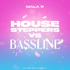 Dj Mala P - House Steppas Vs Bassline