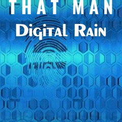 That Man - Digital Rain