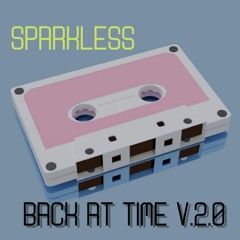 Sparkless — Back At Time V.2.0 (old Grounds Edition)