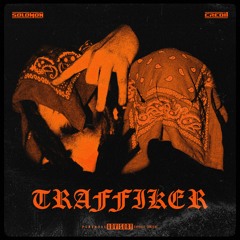 Solomon & Credit - Traffiker