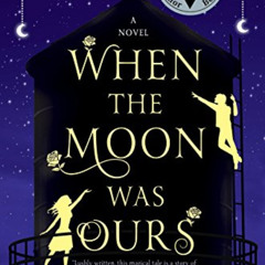 [Read] EPUB ☑️ When the Moon Was Ours: A Novel by  Anna-Marie McLemore [KINDLE PDF EB