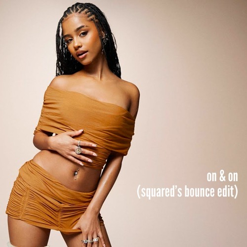 TYLA - ON AND ON (SQUARED'S BOUNCE EDIT)