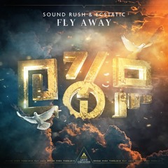 Sound Rush & Ecstatic - Fly Away (Preview)