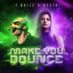 F. Noize & Hysta - Make You Bounce