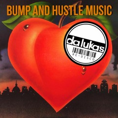 Bump & Hustle Music Da Lukas Re-Disco