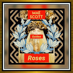 Golden Roses - featuring DAJERAE (on hook)