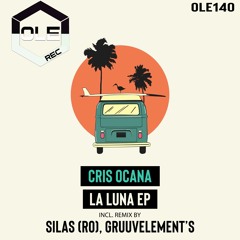 Cris Ocana - La Luna (Silas (RO), GruuvElement's Remix) Snippet