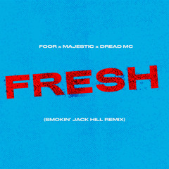 Fresh (Smokin' Jack Hill Remix)