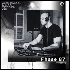 Alchemical Minds Session 021~Fhase 87 (Francia)