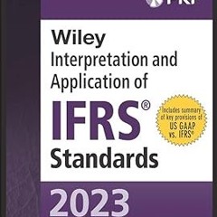 Wiley 2023 Interpretation and Application of IFRS Standards (Wiley Regulatory Reporting) BY: PK