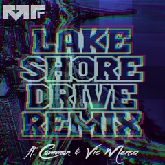 Lake Shore Drive (Manic Focus Remix) Ft. Common & Vic Mensa
