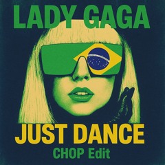 Lady Gaga - Just Dance (CHOP Baile Funk Edit) [Free DL]