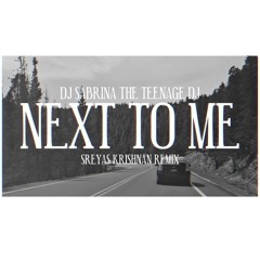 Next to Me (Sreyas Krishnan Remix)